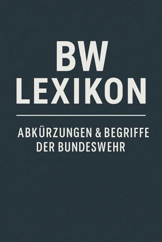 BW Lexikon: Abkürzungen & Begriffe der Bundeswehr