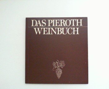 Das Pieroth-Weinbuch. Ein Leitfaden für den Weinfreund.