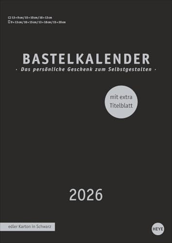 Premium-Bastelkalender schwarz A4 2026: Blanko-Kalender zum Basteln mit extra Titelblatt für eine persönliche Gestaltung. Foto- und Bastelkalender 2026. (Foto-/Bastelkalender Heye)