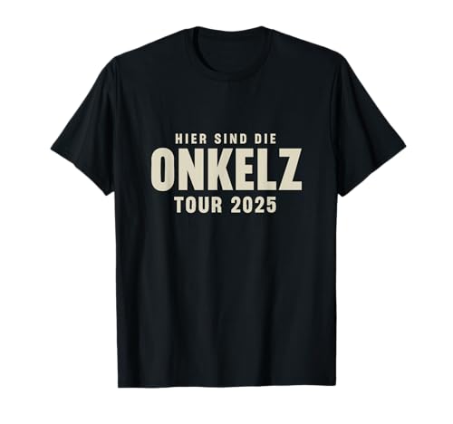 Onkelz Tour 2025 – Für echte Rockfans T-Shirt
