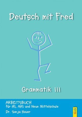 Deutsch mit Fred - Grammatik 3 von Sonja Hauer (1. November 2010) Broschiert
