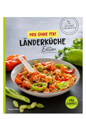 Mix ohne Fix! Länderküche: Lieblingsgerichte aus dem Thermomix