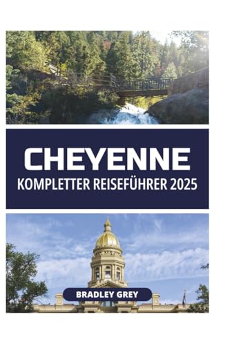 CHEYENNE KOMPLETTER REISEFÜHRER 2025