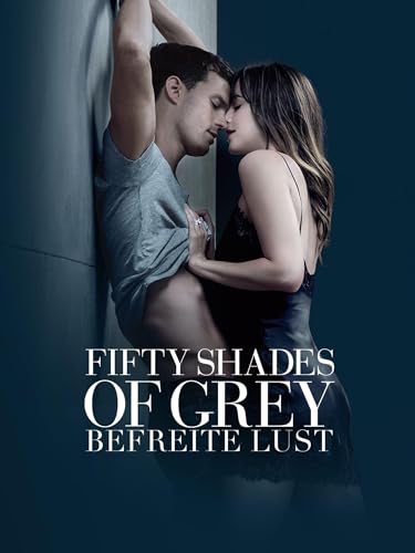 Fifty Shades of Grey - Befreite Lust