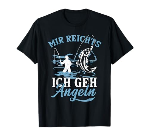 Mir reichts ich geh Angeln Fischen Fischer Angler Angel T-Shirt