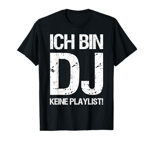 DJ Outfits Ich bin DJ keine Playlist T-Shirt, Herren, Schwarz, S, Kurzarm, Klassisch, Unisex, T-Shirt, Geburtstag, Anlass, 1 Count