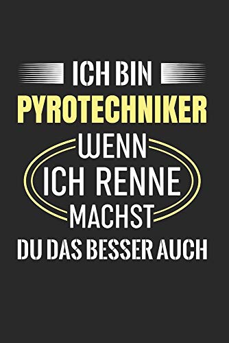Ich Bin Pyrotechniker - Wenn Ich Renne Machst Du Das Besser Auch: Din A5 Dotted Punkteraster Heft Für Pyro Pyrotechniker Sprengmeister | Notizbuch ... Stadion Silvester Feuerwerkskörper Notebook