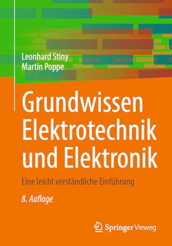 Grundwissen Elektrotechnik und Elektronik: Eine leicht verständliche Einführung