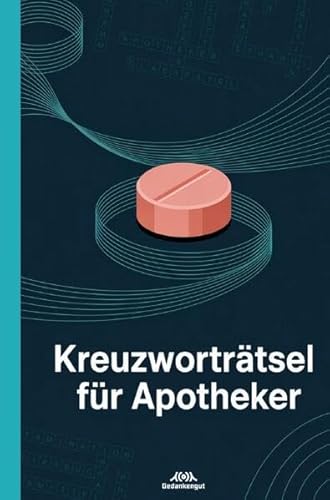 Kreuzworträtsel für Apotheker: Wissensabfrage und Rätsel für Pharmazeuten - Geschenk für Apotheker