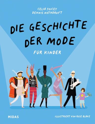 Die Geschichte der Mode für Kinder (Midas Kinderbuch): Fashion-Kinderwissen zu Kleidung und Kultur. Ein Kinderbuch ab 8 Jahren über die Trends ... bis hin zur heutigen Modeindustrie