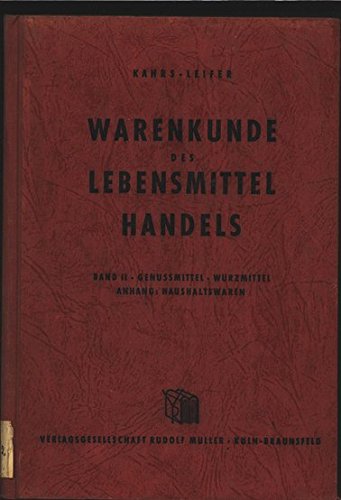 Warenkunde des Lebensmittelhandels. Band 2. Genussmittel, Würzmittel, Anh.: Haushaltswaren.