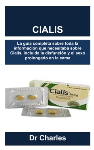 CIALIS: La guía completa sobre toda la información que necesitaba sobre Cialis, incluida la disfunción y el sexo prolongado en la cama