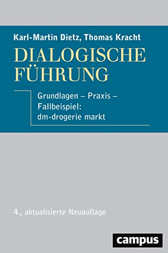 Dialogische Führung: Grundlagen - Praxis - Fallbeispiel: dm-drogerie markt
