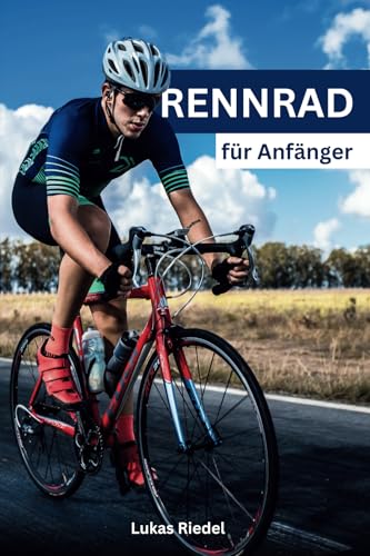 Rennrad für Anfänger: Der umfassende Leitfaden für Einsteiger – Von der ersten Fahrt bis zum Wettkampf