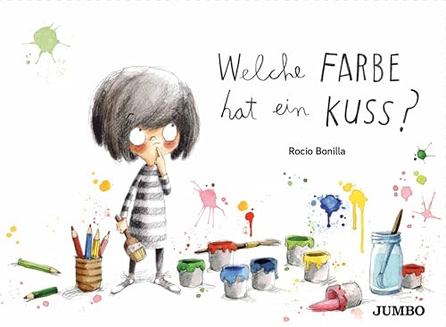 Welche Farbe hat ein Kuss? (Rocio Bonillas bunte Welt)