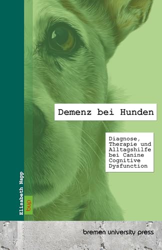 Demenz bei Hunden: Diagnose, Therapie und Alltagshilfe bei Canine Cognitive Dysfunction