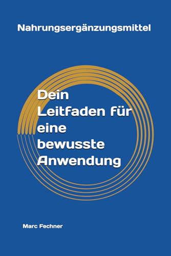 Nahrungsergänzungsmittel: Dein Leitfaden für eine bewusste Anwendung