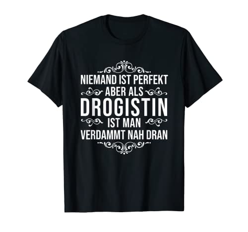 Drogistin Spruch Beruf Lustig Damen Herren Drogerie T-Shirt