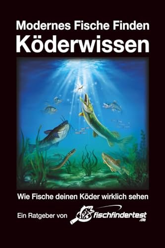 Modernes Fische Finden - Köderwissen: ► Wie Fische deinen Köder wirklich sehen?