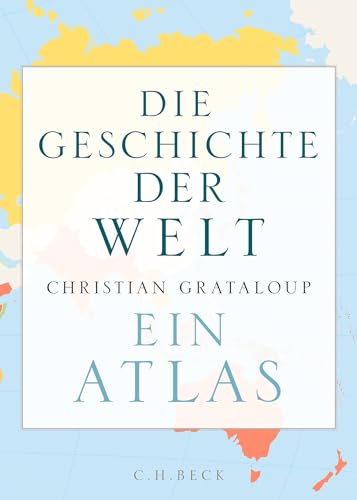 Die Geschichte der Welt: Ein Atlas