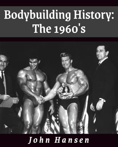 Bodybuilding History - The 1960's