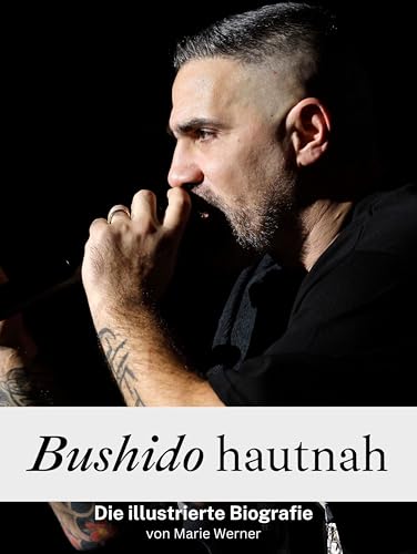 Bushido hautnah - Hochwertige Hardcover-Ausgabe: Die illustrierte Biografie