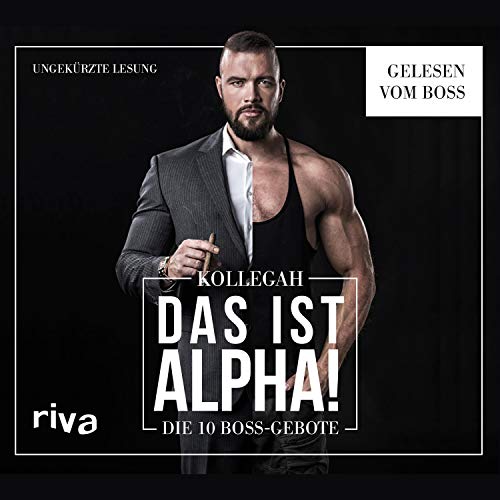 DAS IST ALPHA!: Die 10 Boss-Gebote