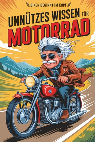 Biken Beginnt Im Kopf - Unnützes Wissen Für Motorrad: Von verrückten Rekorden bis zu geheimen Motorradfakten | Das Perfekte Geschenk für Motorradfahrer, die alles Wissen Wollen