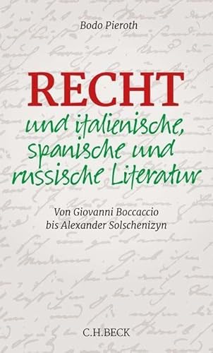 Recht und italienische, spanische und russische Literatur: Von Giovanni Boccaccio bis Alexander Solschenizyn