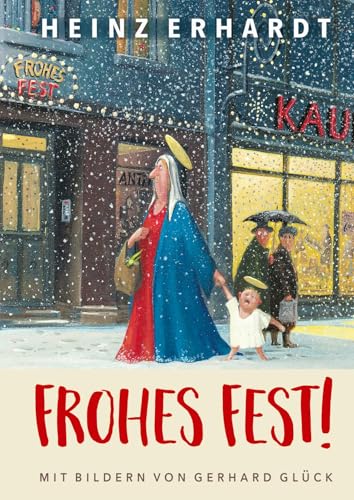 Heinz Erhardt: Frohes Fest!: Lustiges Geschenkbuch für Erwachsene zu Weihnachten - mit satirischen Gedichten zum Advent und Bildern von Gerhard Glück