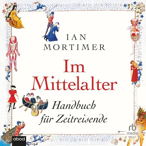 Im Mittelalter: Handbuch für Zeitreisende