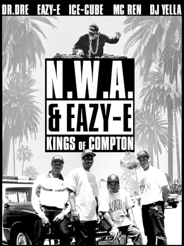 N.W.A. & Eazy-E: Kings of Compton