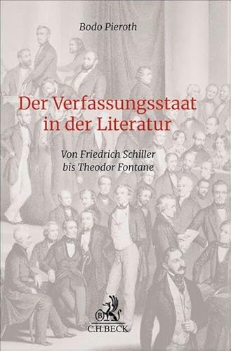 Der Verfassungsstaat in der Literatur: Von Friedrich Schiller bis Theodor Fontane