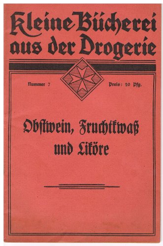 Kleine Bücherei aus der Drogerie,Obstwein,Fruchtkwaß und Liköre,Nummer 7