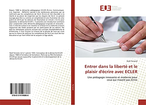 Entrer dans la liberté et le plaisir d'écrire avec ECLER: Une pédagogie innovante et moderne pour ceux qui n'osent pas écrire