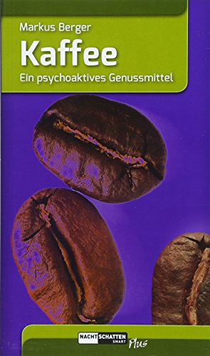 Kaffee: Ein psychoaktives Genussmittel