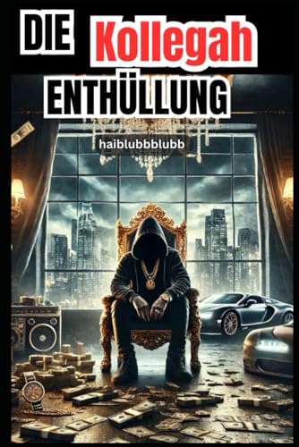 Die Kollegah Enthüllung: Die geheime Wahrheit hinter Deutschlands Rap-Phänomen: Punchlines, Skandale und unzensierte Einblicke in die Welt des Bosses