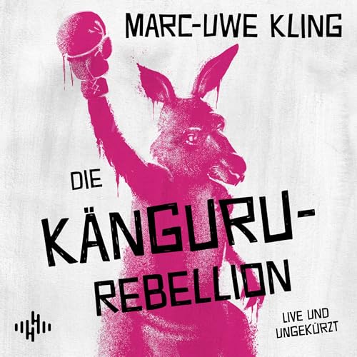 Die Känguru-Rebellion (Die Känguru-Werke 5): 6 CDs