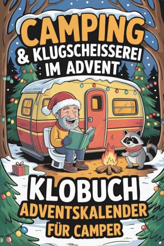 Camping & Klugscheißerei im Advent – Klobuch-Adventskalender für Camper: 24 Tage voller Rätselspaß, Witze & kurioser Fakten fürs stille Örtchen – ein humorvolles Highlight der Camping Geschenke