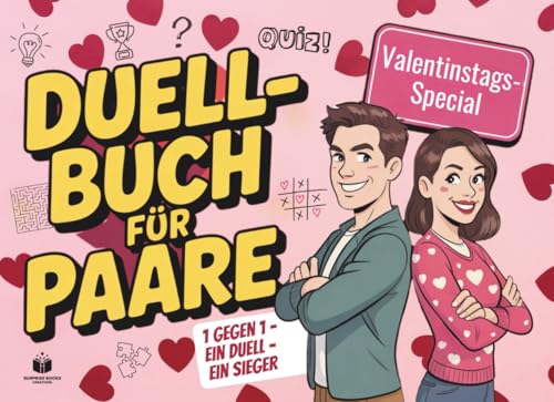 Das Duell-Buch für Paare: Valentinstag Special - Valentinstag Geschenk für Ihn & für Sie: Perfektes Geschenk für Paare - mehr Paarzeit & gemeinsame Momente (Duellbücher, Band 2)