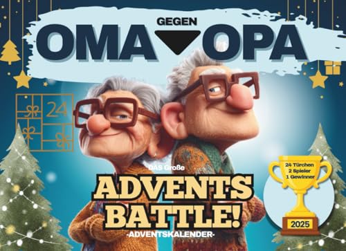 Oma gegen Opa: Das große Adventsbattle – Mitmach-Adventskalender mit 24 lustigen Duellen, Rätseln & Challenges für eine unvergessliche Adventszeit. Perfektes Geschenk für Oma und Opa