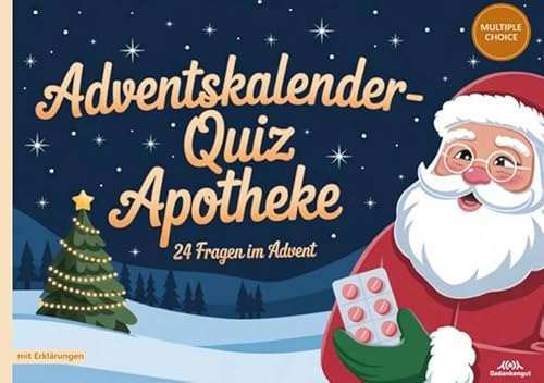Adventskalender-Quiz Apotheke: 24 Fragen im Advent - Quizfragen mit Lösungen und Erklärungen für Apotheker und Pharmaziestudenten