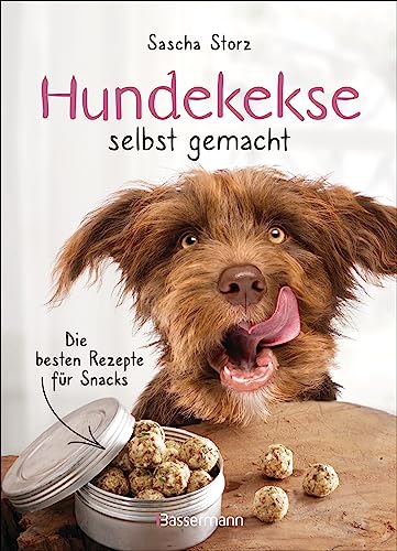 Hundekekse selbst gemacht. Die besten Rezepte für Snacks: Leckerlies 100% natürlich. Ohne künstliche Zusatzstoffe. Mit Tipps zur Haltbarkeit und Lagerung