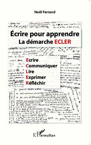 Écrire pour apprendre: La démarche ECLER