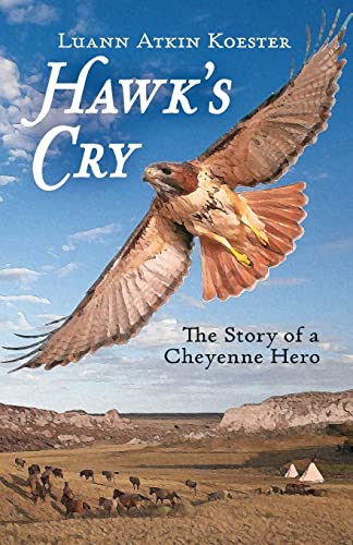 Hawk's Cry: The Story of a Cheyenne Hero
