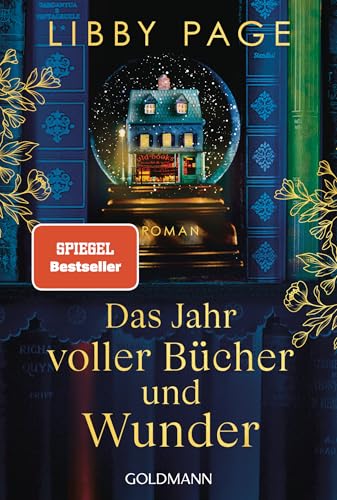 Das Jahr voller Bücher und Wunder: Roman - »Kaum jemand kann so berührend schreiben wie Libby Page.« (Daily Mail) - der neue Roman der SPIEGEL Bestsellerautorin