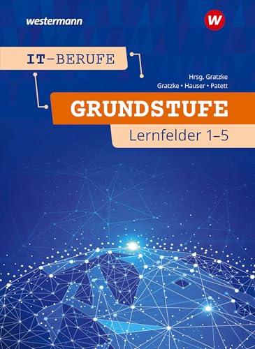 IT-Berufe: Grundstufe Lernfelder 1-5 Schulbuch