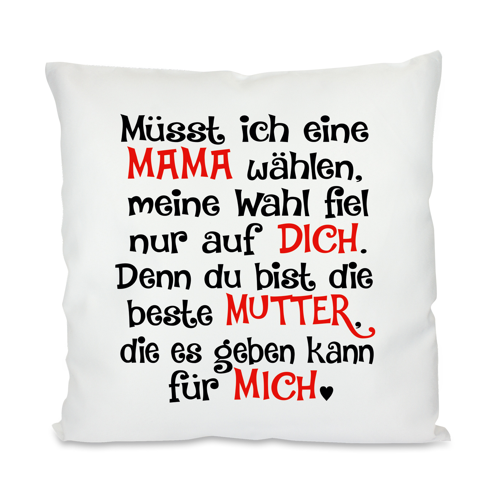 Kissen mit Motiv Modell: Müsst ich wählen...